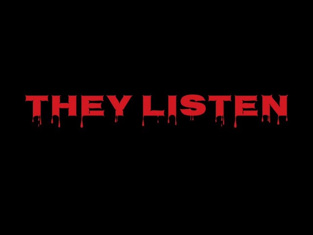 They Listen